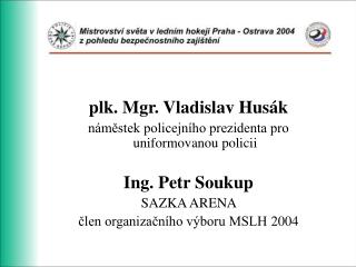 plk. Mgr. Vladislav Husák náměstek policejního prezidenta pro uniformovanou policii