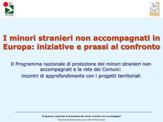 I minori stranieri non accompagnati in Europa: iniziative e prassi al confronto