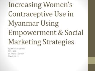 Increasing Women’s Contraceptive Use in Myanmar Using Empowerment &amp; Social Marketing Strategies