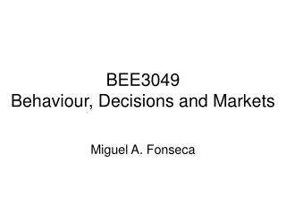 BEE3049 Behaviour, Decisions and Markets