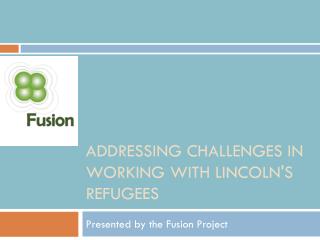 Addressing challenges in working with Lincoln's refugees