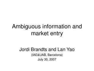 Ambiguous information and market entry