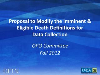 Proposal to Modify the Imminent &amp; Eligible Death Definitions for Data Collection