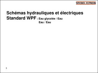 Schémas hydrauliques et électriques Standard WPF : Eau glycolée / Eau