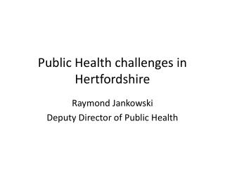 Public Health challenges in Hertfordshire