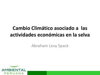Cambio Climático asociado a  las actividades económicas en la selva