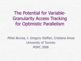 The Potential for Variable-Granularity Access Tracking for Optimistic Parallelism