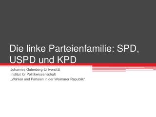 Die linke Parteienfamilie: SPD, USPD und KPD