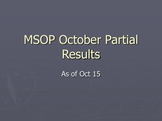 MSOP October Partial Results