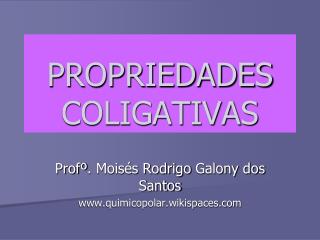 PROPRIEDADES COLIGATIVAS