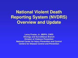 National Violent Death Reporting System (NVDRS) Overview and Update