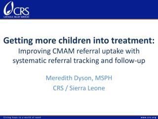 Meredith Dyson, MSPH CRS / Sierra Leone