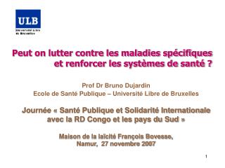 Peut on lutter contre les maladies spécifiques et renforcer les systèmes de santé ?