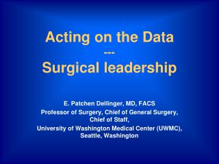 Acting on the Data --- Surgical leadership