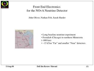 Front End Electronics for the NOvA Neutrino Detector John Oliver, Nathan Felt, Sarah Harder