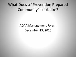 What Does a ”Prevention Prepared Community” Look Like?