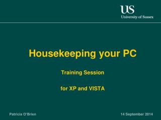 Housekeeping your PC Training Session for XP and VISTA