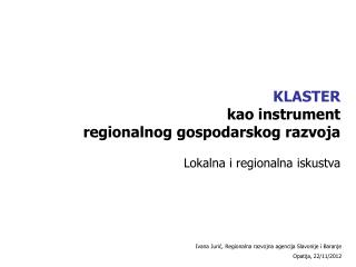 KLASTER kao instrument regionalnog gospodarskog razvoja Lokalna i regionalna iskustva