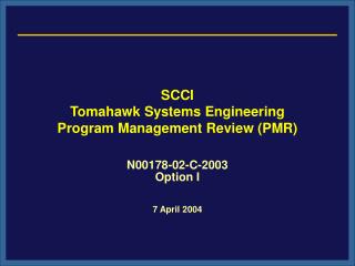 SCCI Tomahawk Systems Engineering Program Management Review (PMR)