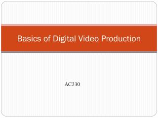 Basics of Digital Video Production