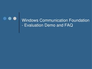 Windows Communication Foundation - Evaluation Demo and FAQ
