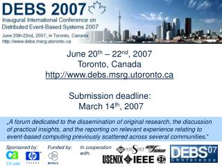 June 20 th – 22 nd , 2007 Toronto, Canada debs.msrg.utoronto