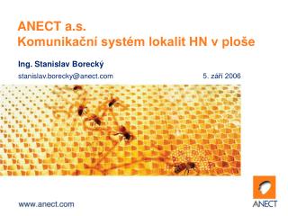 ANECT a.s. Komunikační systém lokalit HN v ploše
