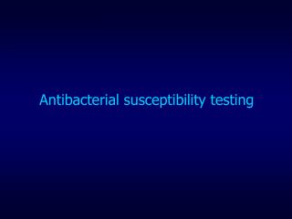 Antibacterial susceptibility testing