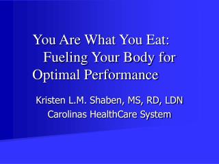 You Are What You Eat: Fueling Your Body for Optimal Performance