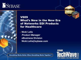 V609 What’s New in the New Era of Networks EDI Products for Healthcare