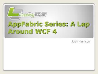 AppFabric Series: A Lap Around WCF 4