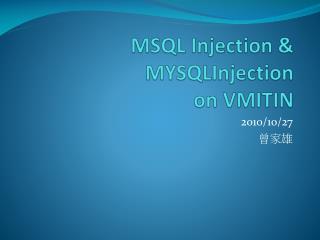 MSQL Injection &amp; MYSQLInjection on VMITIN