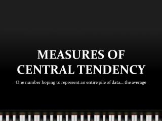 MEASURES OF CENTRAL TENDENCY