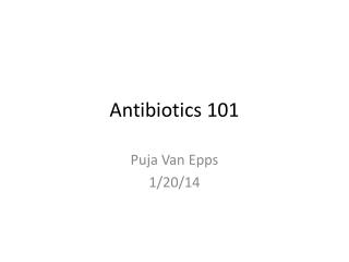 Antibiotics 101