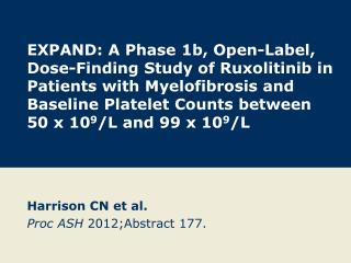 Harrison CN et al. Proc ASH 2012;Abstract 177.