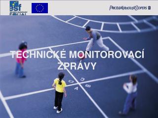 TECHNICKÉ MONITOROVACÍ ZPRÁVY