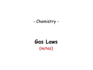 - Chemistry - Gas Laws (notes)