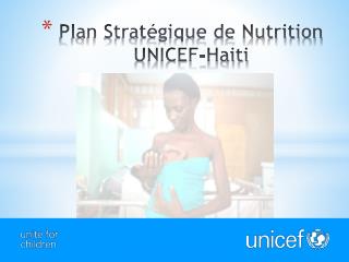 Plan Stratégique de Nutrition UNICEF- Haiti