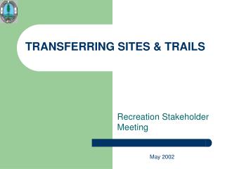 TRANSFERRING SITES &amp; TRAILS