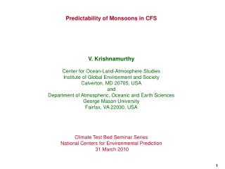 Predictability of Monsoons in CFS V. Krishnamurthy Center for Ocean-Land-Atmosphere Studies
