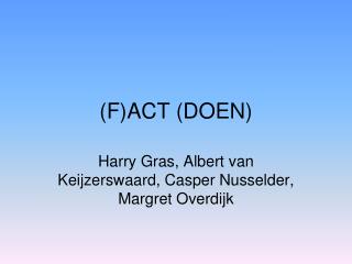(F)ACT (DOEN)