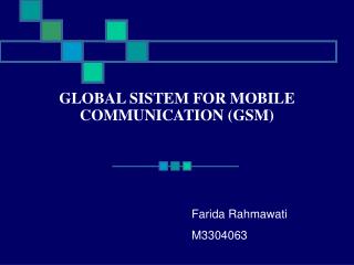 GLOBAL SISTEM FOR MOBILE COMMUNICATION (GSM)