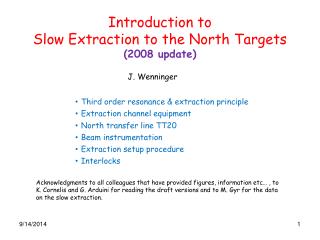 Introduction to Slow Extraction to the North Targets (2008 update)