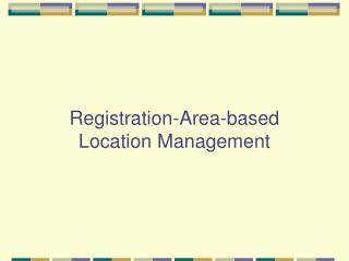 Registration-Area-based Location Management