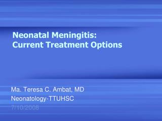 Neonatal Meningitis: Current Treatment Options