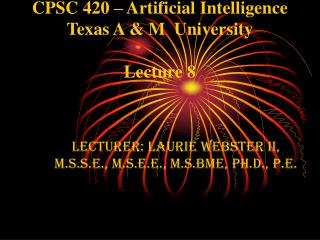 CPSC 420 – Artificial Intelligence Texas A &amp; M University Lecture 8