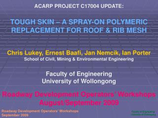 ACARP PROJECT C17004 UPDATE: TOUGH SKIN – A SPRAY-ON POLYMERIC REPLACEMENT FOR ROOF &amp; RIB MESH