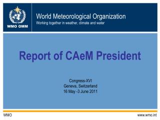 Report of CAeM President