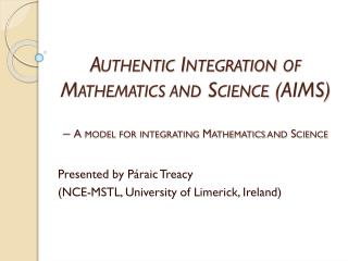 Presented by Páraic Treacy (NCE-MSTL, University of Limerick, Ireland)