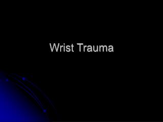 Wrist Trauma